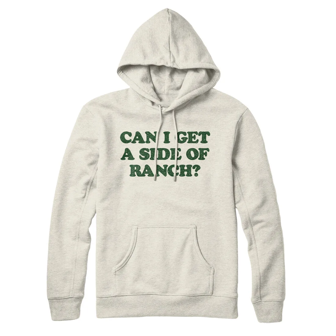 Can I Get A Side Of Ranch Hoodie