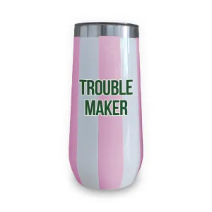 Champagne Tumbler (Pink & White Stripe) - TROUBLE MAKER