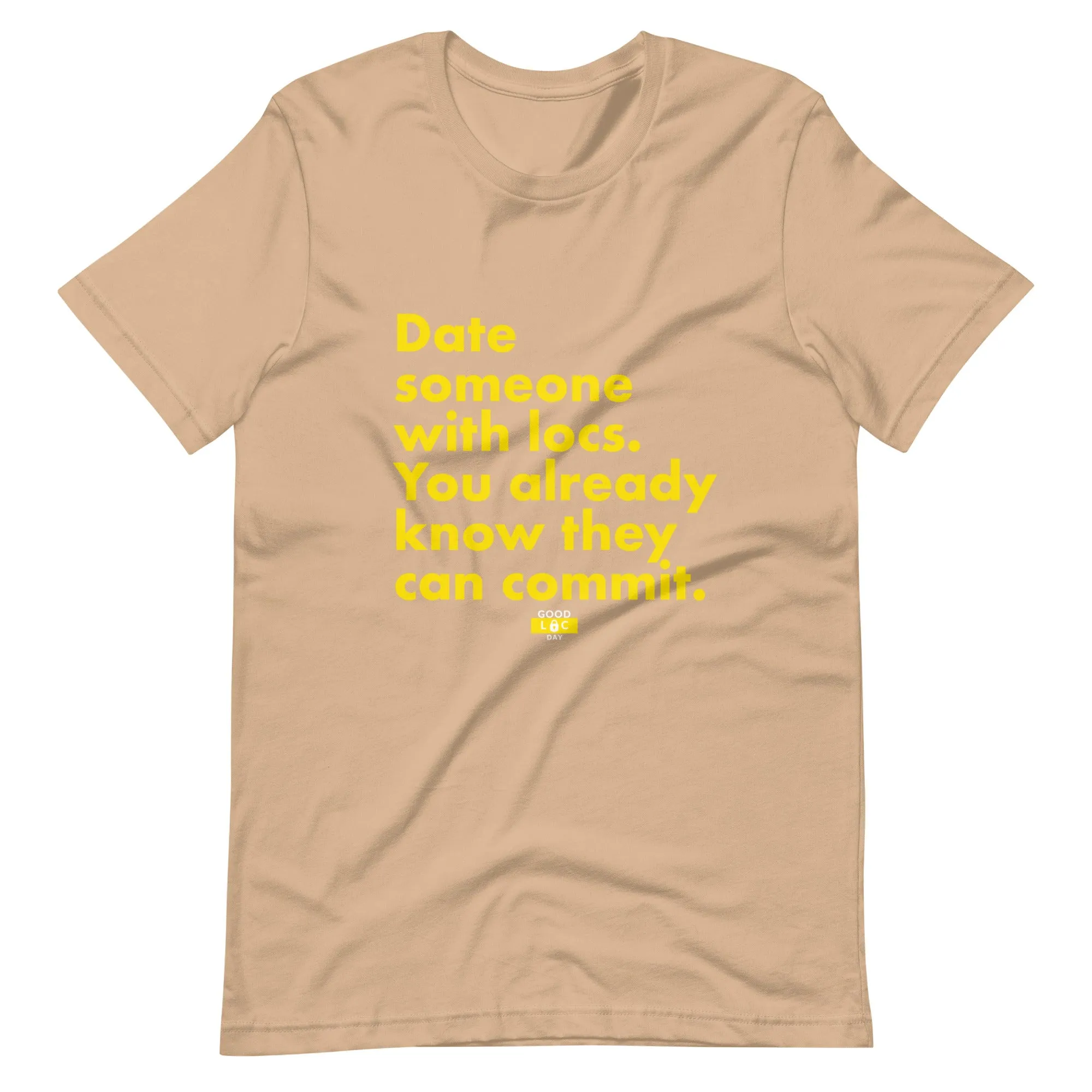 Date Someone With Locs t-shirt