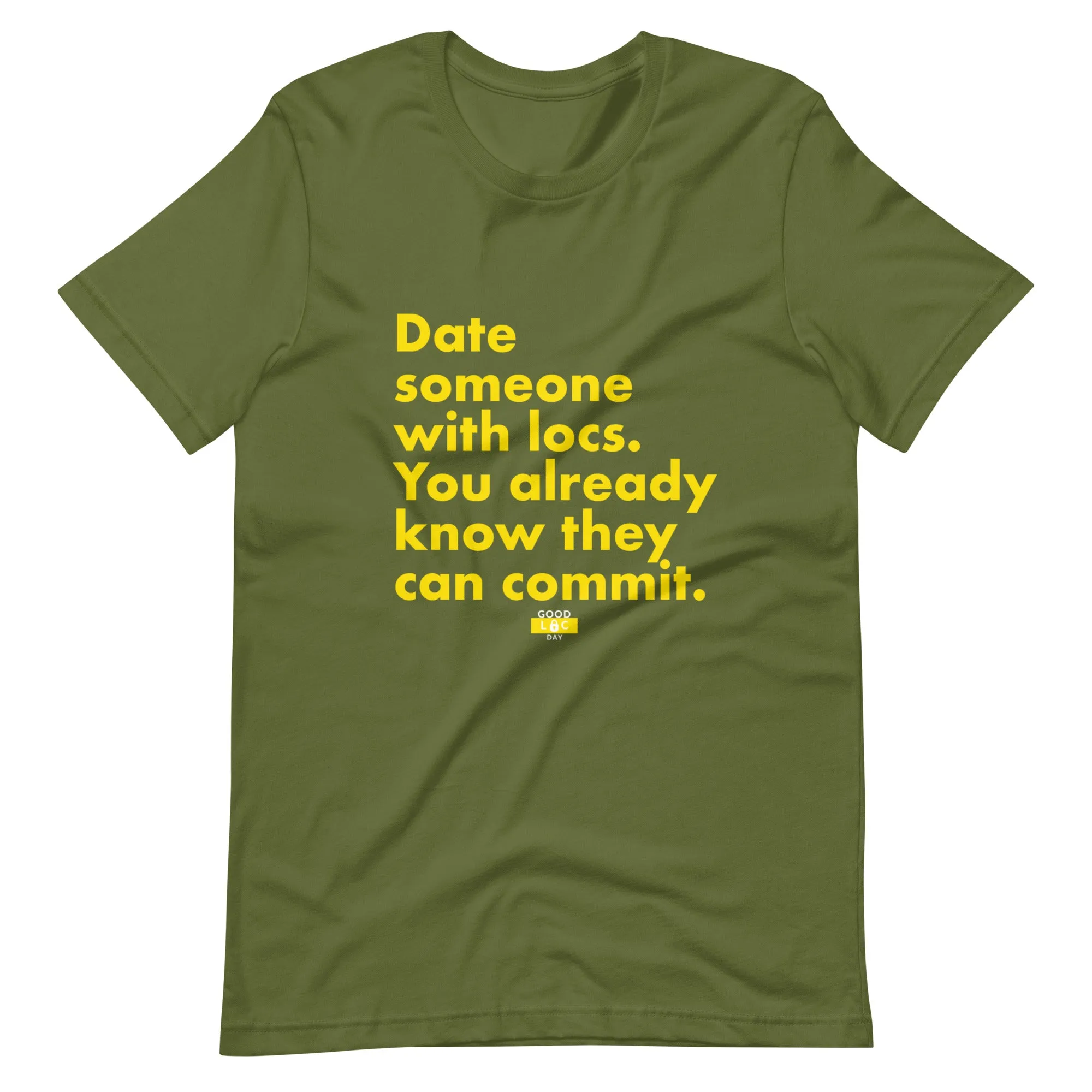 Date Someone With Locs t-shirt