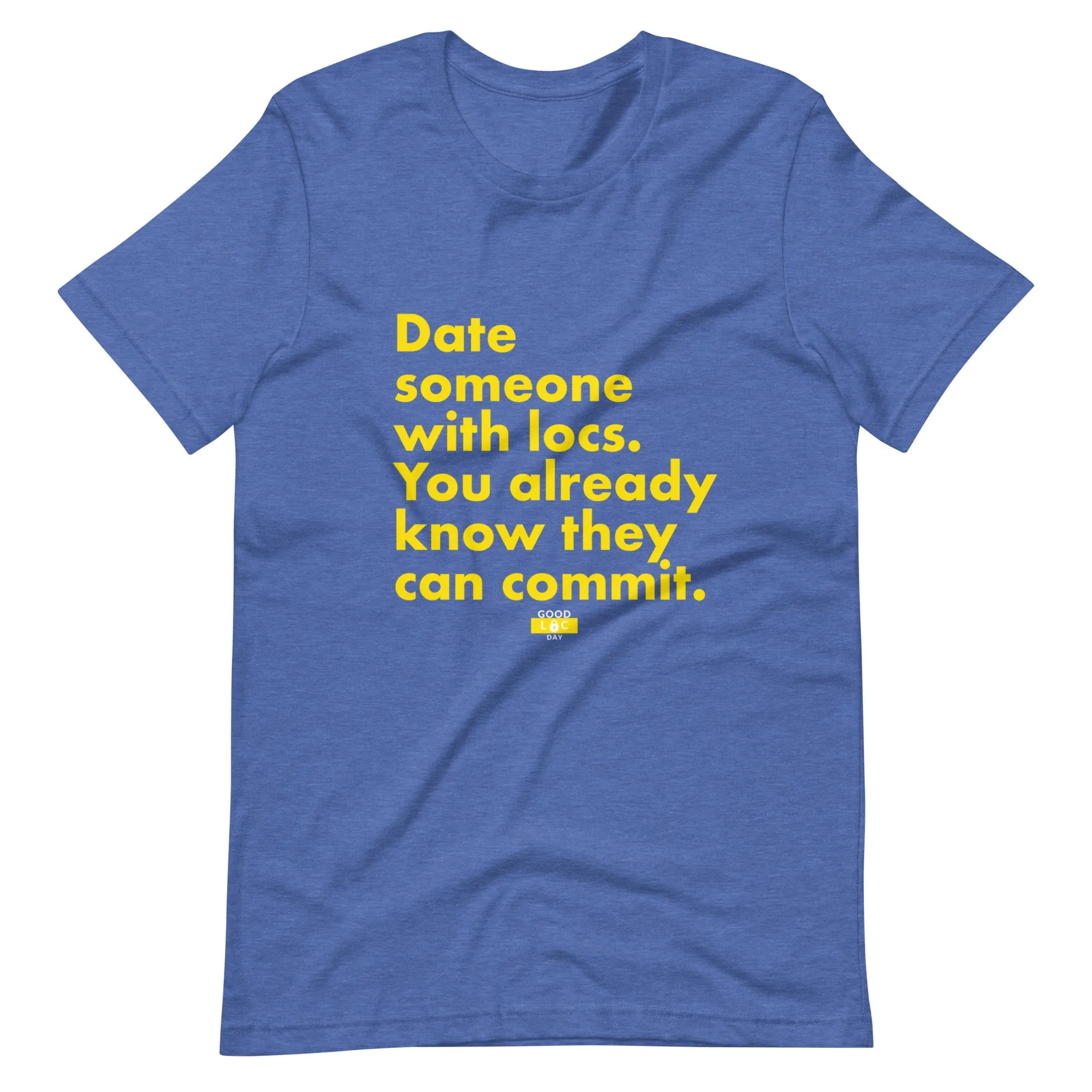 Date Someone With Locs t-shirt