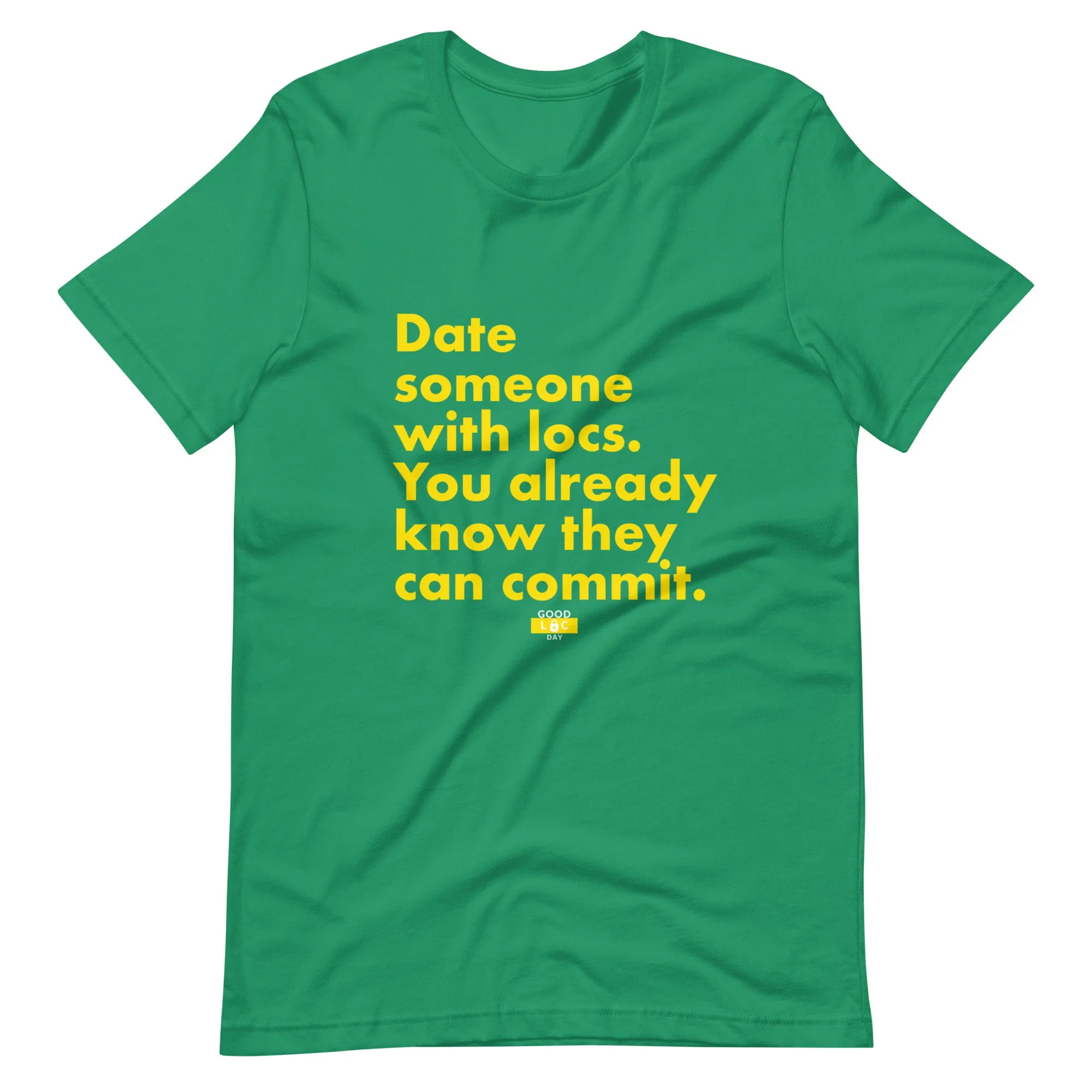 Date Someone With Locs t-shirt