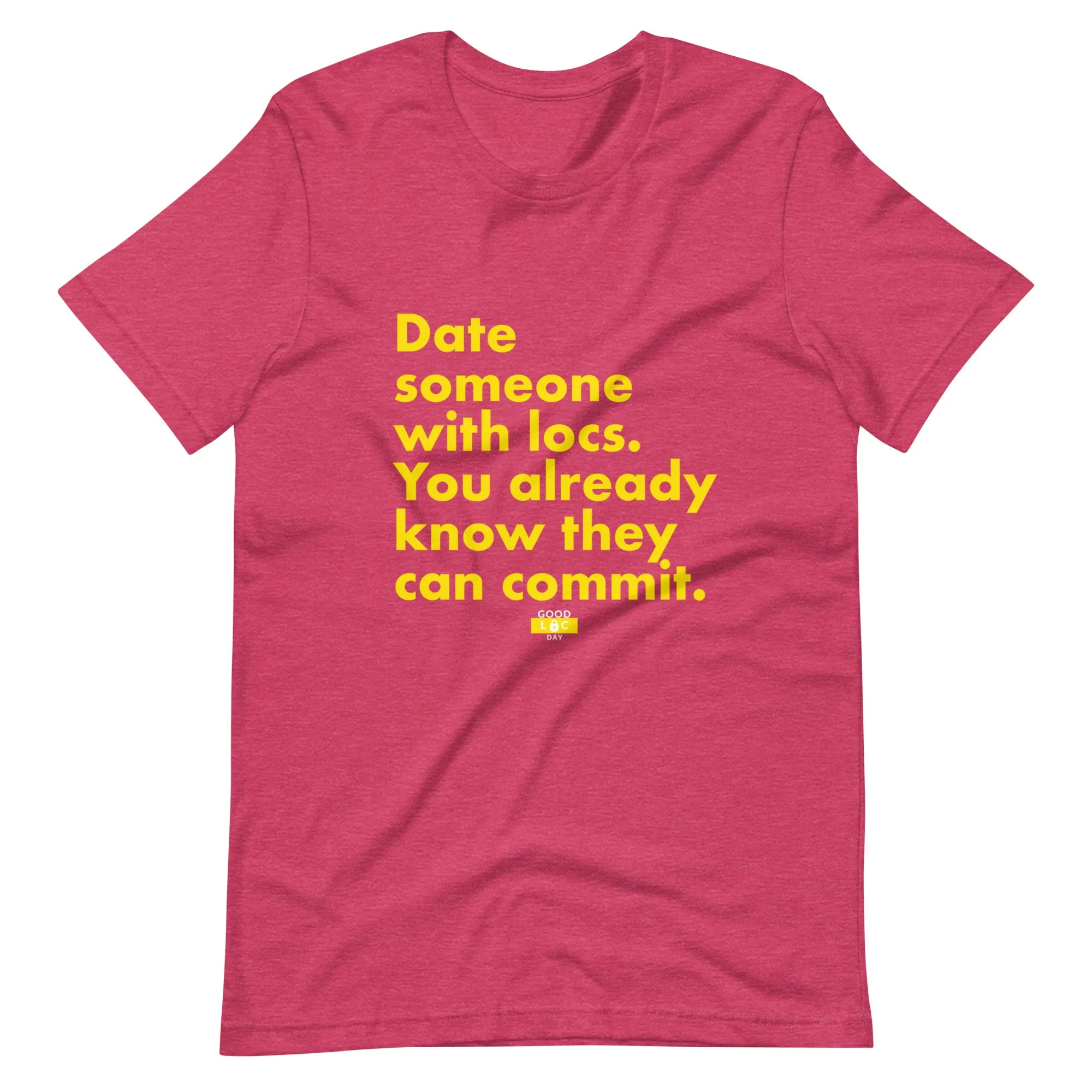Date Someone With Locs t-shirt