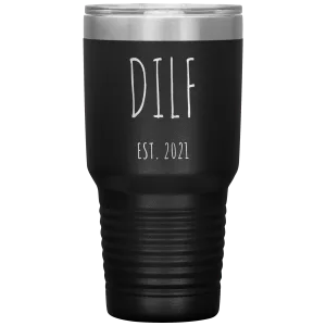 DILF Mug Present For New Dad Gifts Funny New Father Est 2021 Tumbler Metal Insulated Hot Cold Travel Coffee Cup 30oz BPA Free