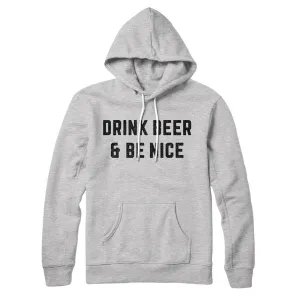 Drink Beer And Be Nice Hoodie
