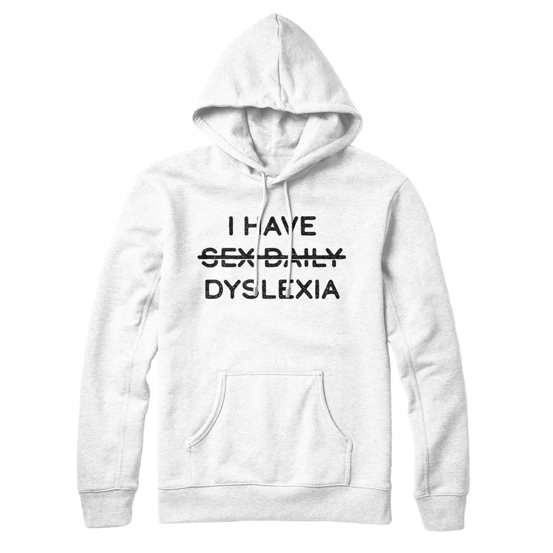 I Have Sex Daily Dyslexia Hoodie