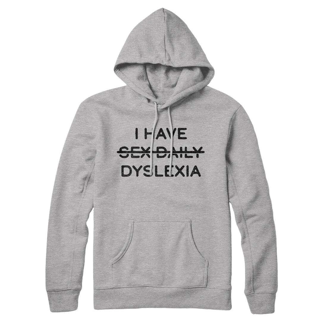 I Have Sex Daily Dyslexia Hoodie