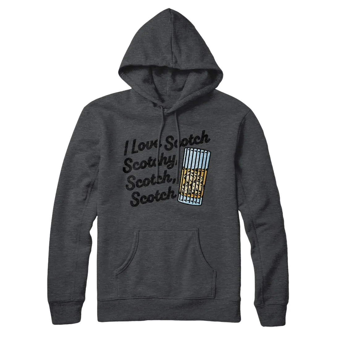 I Love Scotch - Scotchy Scotch Scotch Hoodie