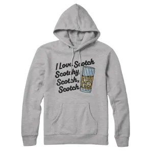 I Love Scotch - Scotchy Scotch Scotch Hoodie