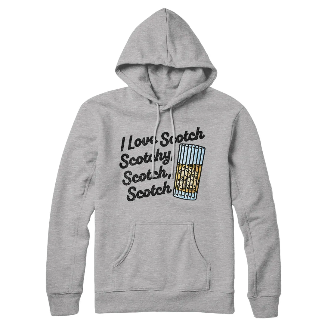 I Love Scotch - Scotchy Scotch Scotch Hoodie