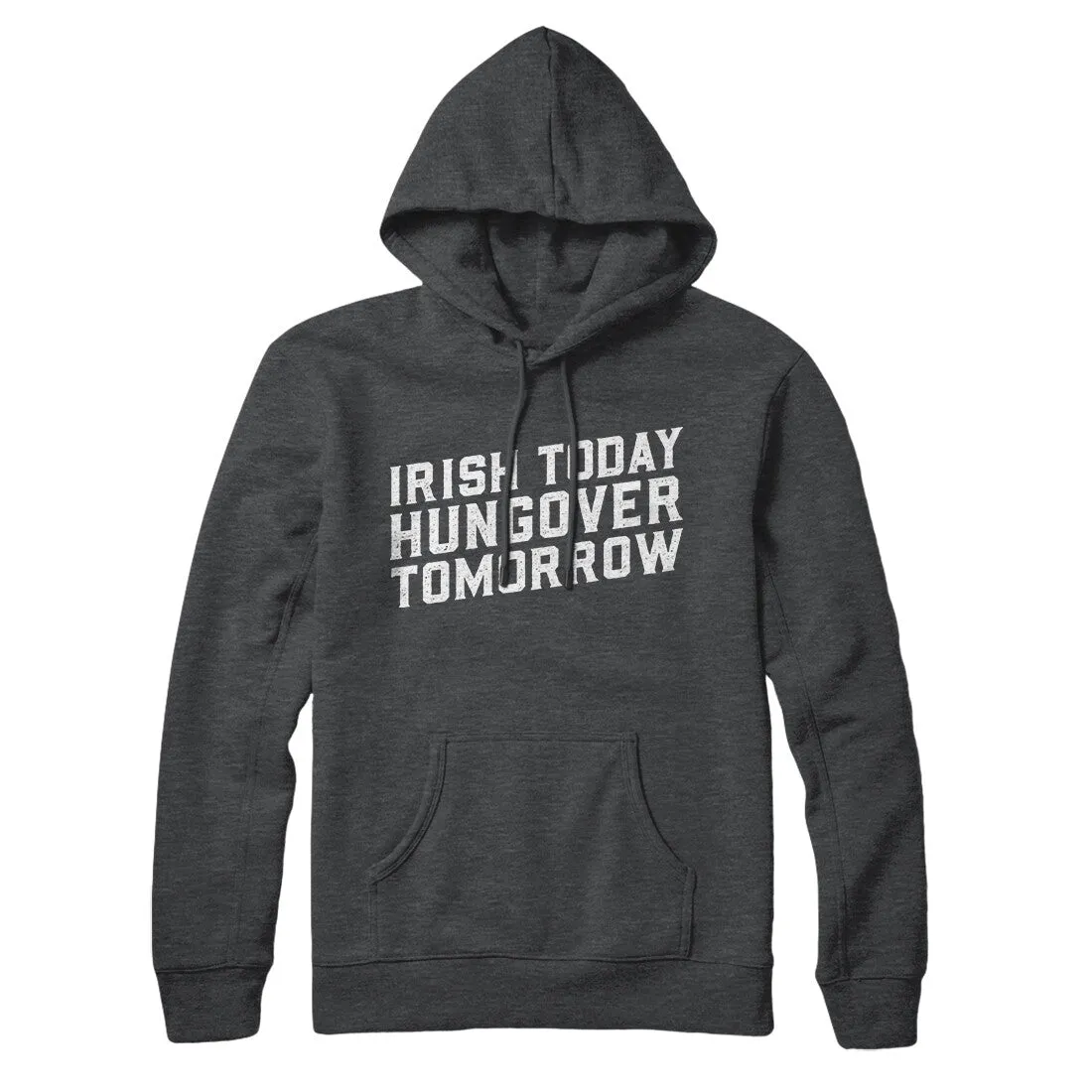 Irish Today, Hungover Tomorrow Hoodie