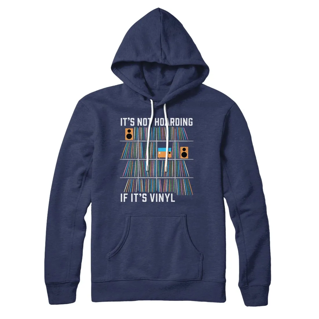 It's Not Hoarding If It's Vinyl Hoodie