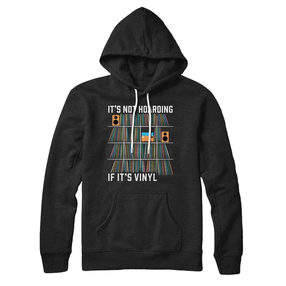 It's Not Hoarding If It's Vinyl Hoodie