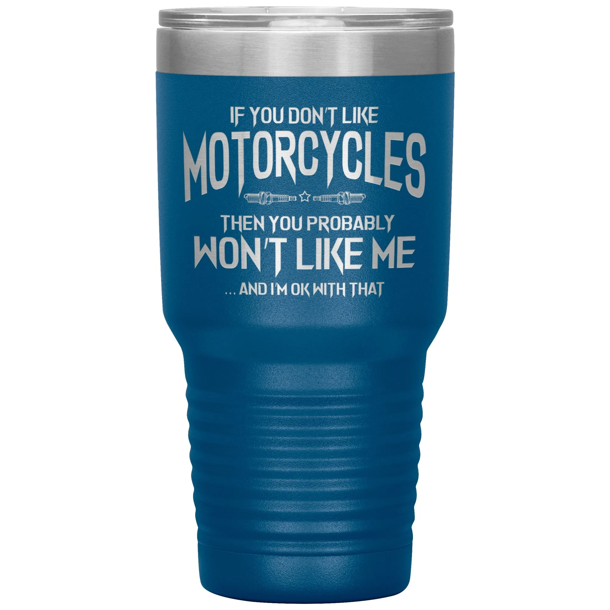Like Motorcycles 30oz Tumbler