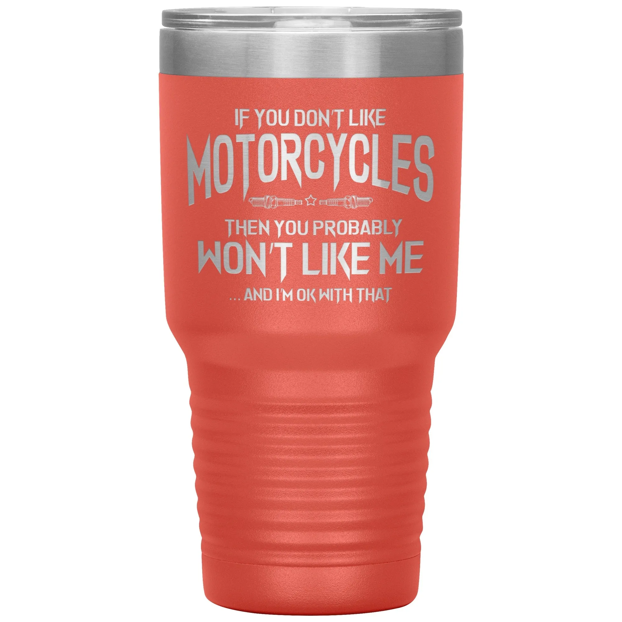 Like Motorcycles 30oz Tumbler