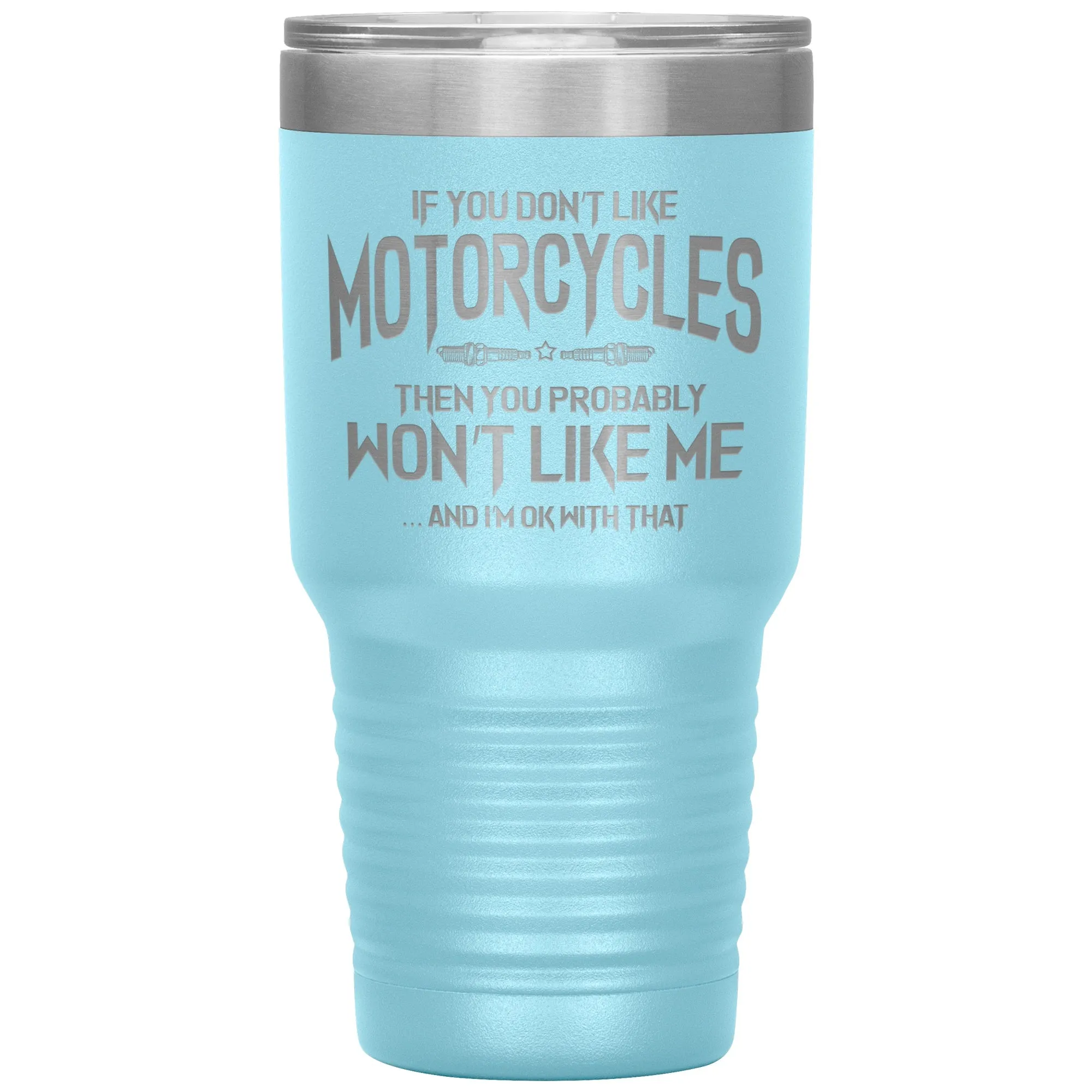 Like Motorcycles 30oz Tumbler