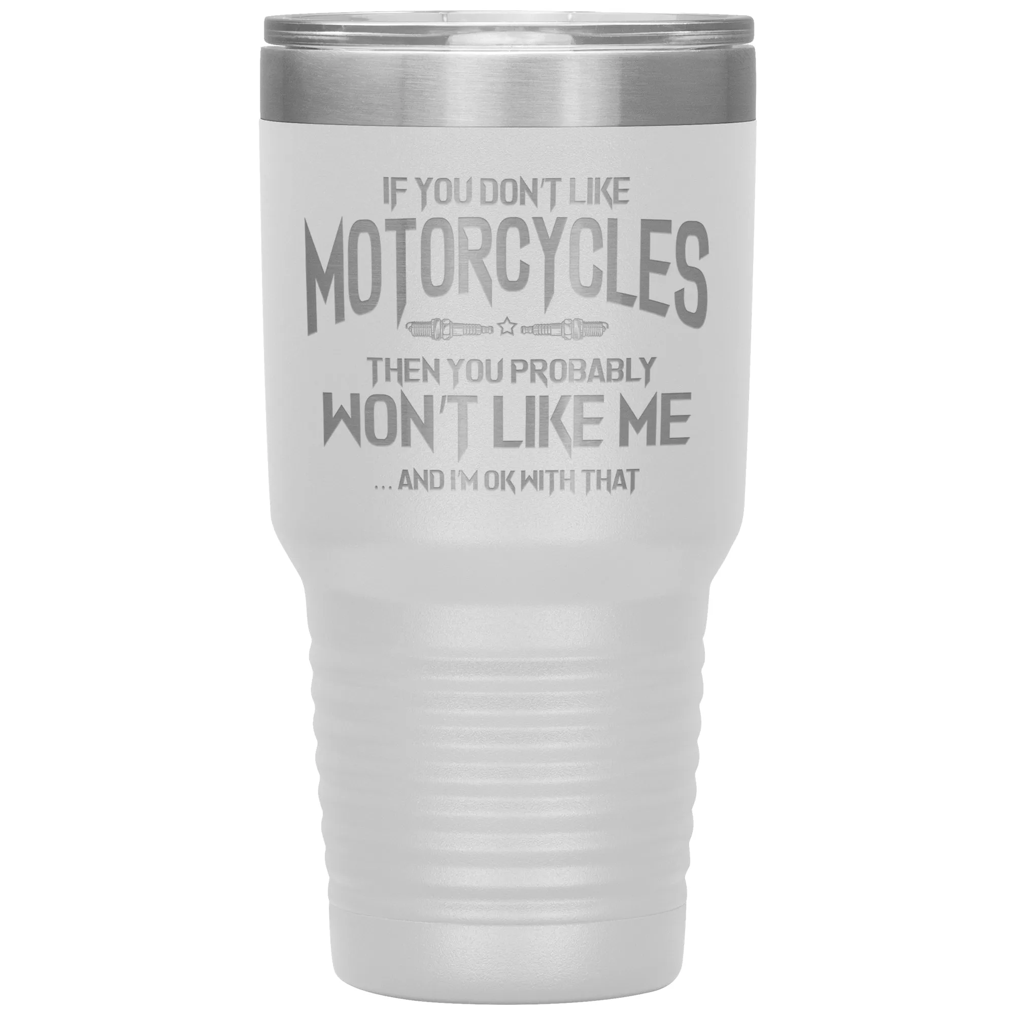 Like Motorcycles 30oz Tumbler