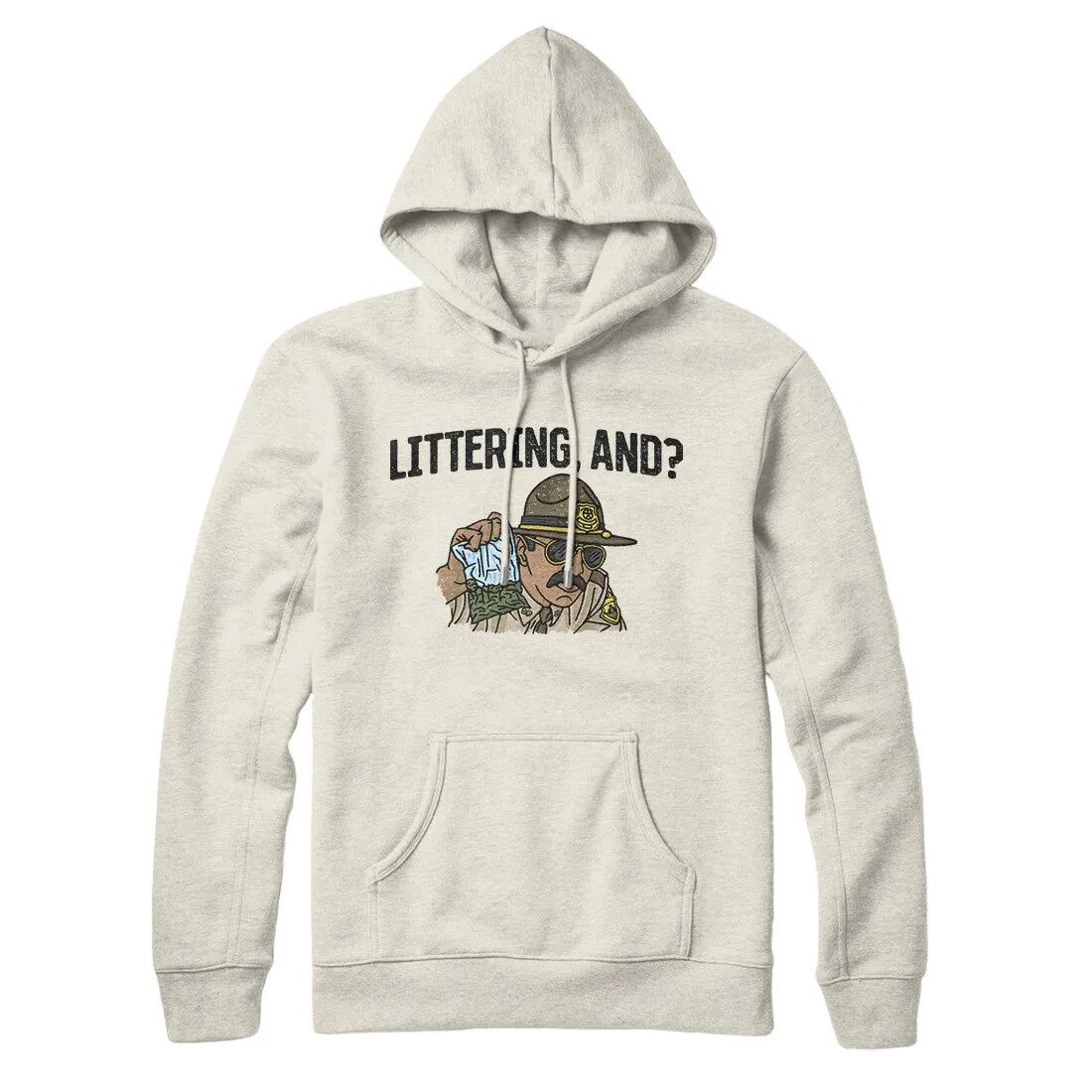 Littering, And? Hoodie