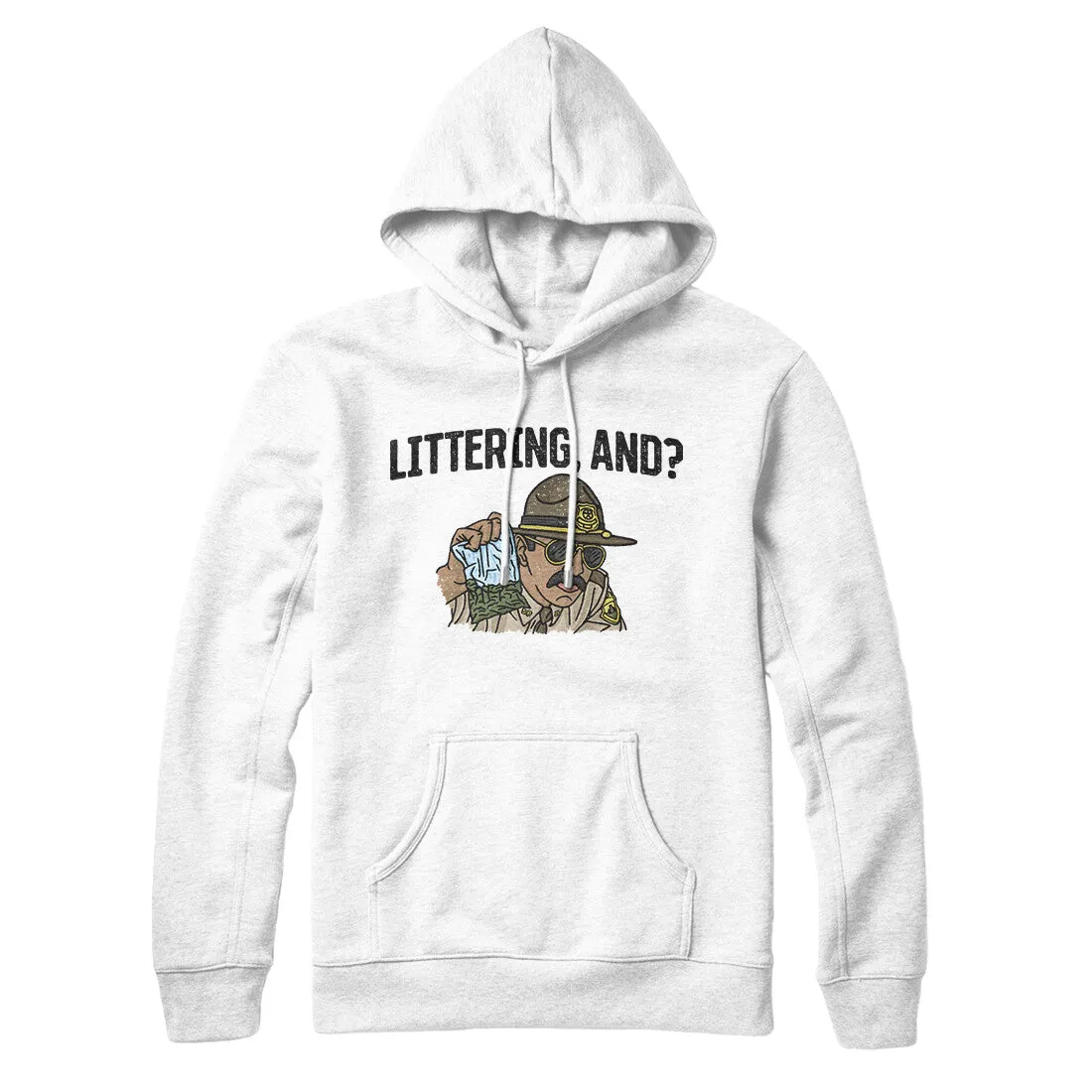 Littering, And? Hoodie