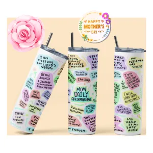 Mom Daily Affirmations 20oz Skinny Insulated Tumbler