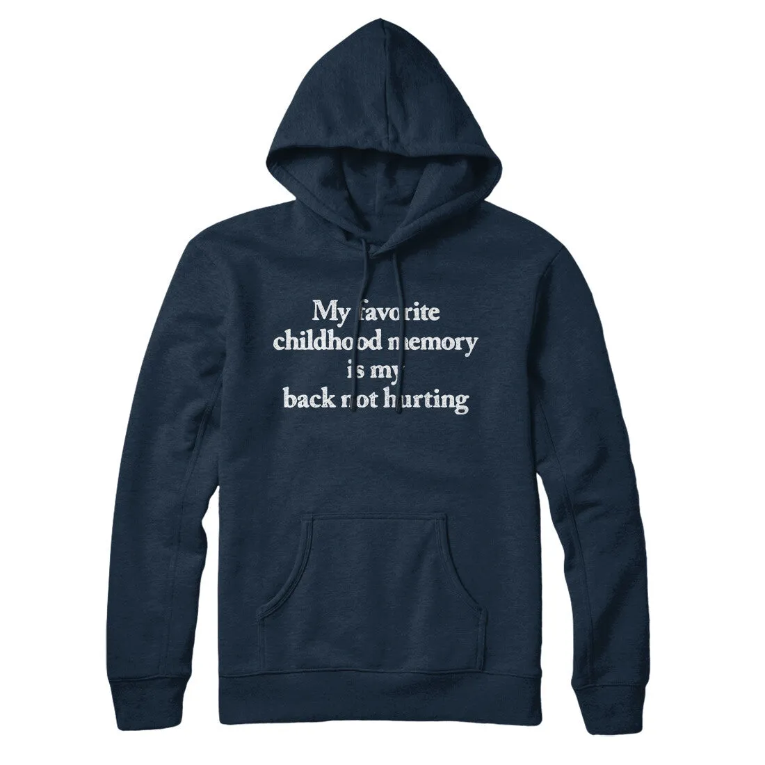 My Favorite Childhood Memory Is My Back Not Hurting Hoodie