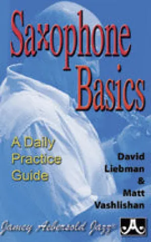Saxophone Basics: A Daily Practice Guide