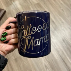 Tattooed Mama Double Walled Engraved Stainless Steel Cup With Lid