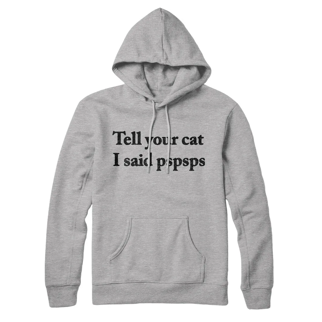 Tell Your Cat I Said Pspsp Hoodie