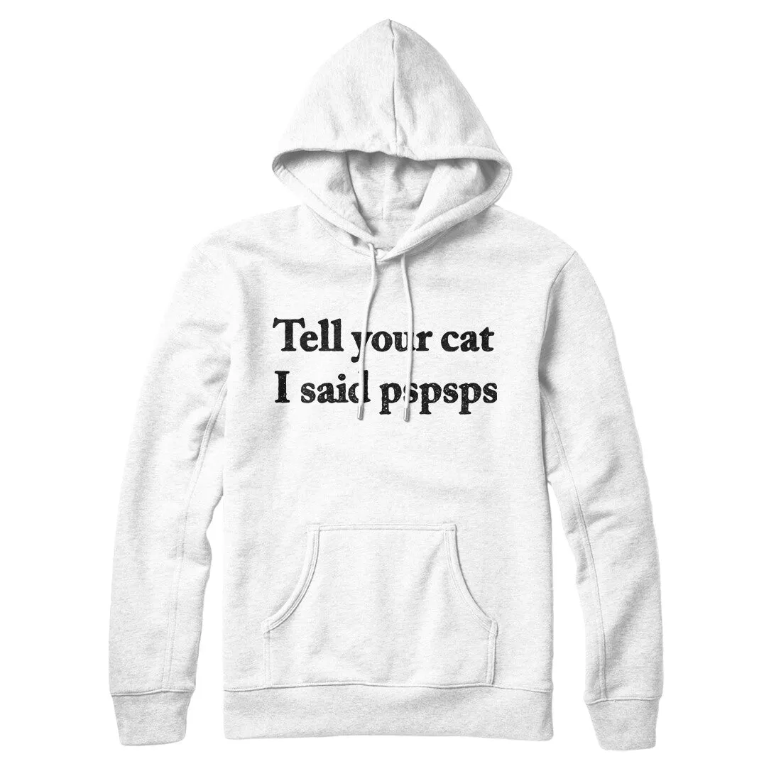 Tell Your Cat I Said Pspsp Hoodie