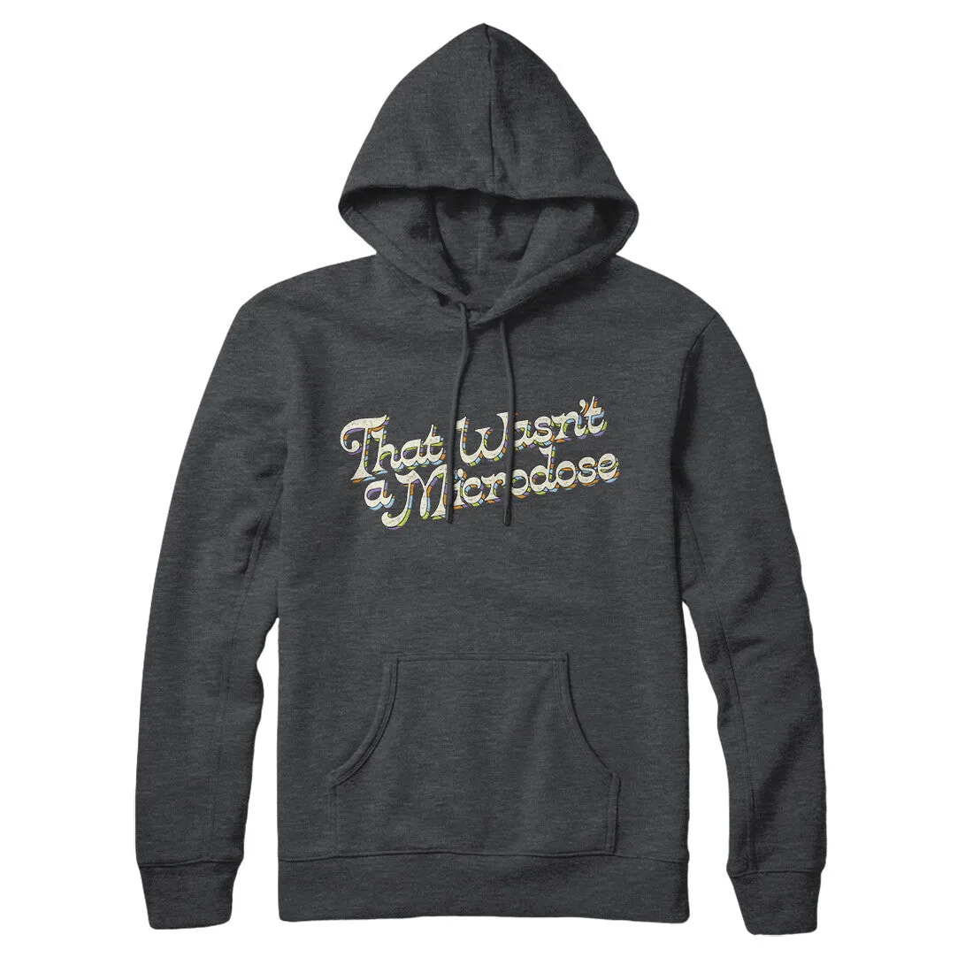 That Wasn’t A Microdose Hoodie