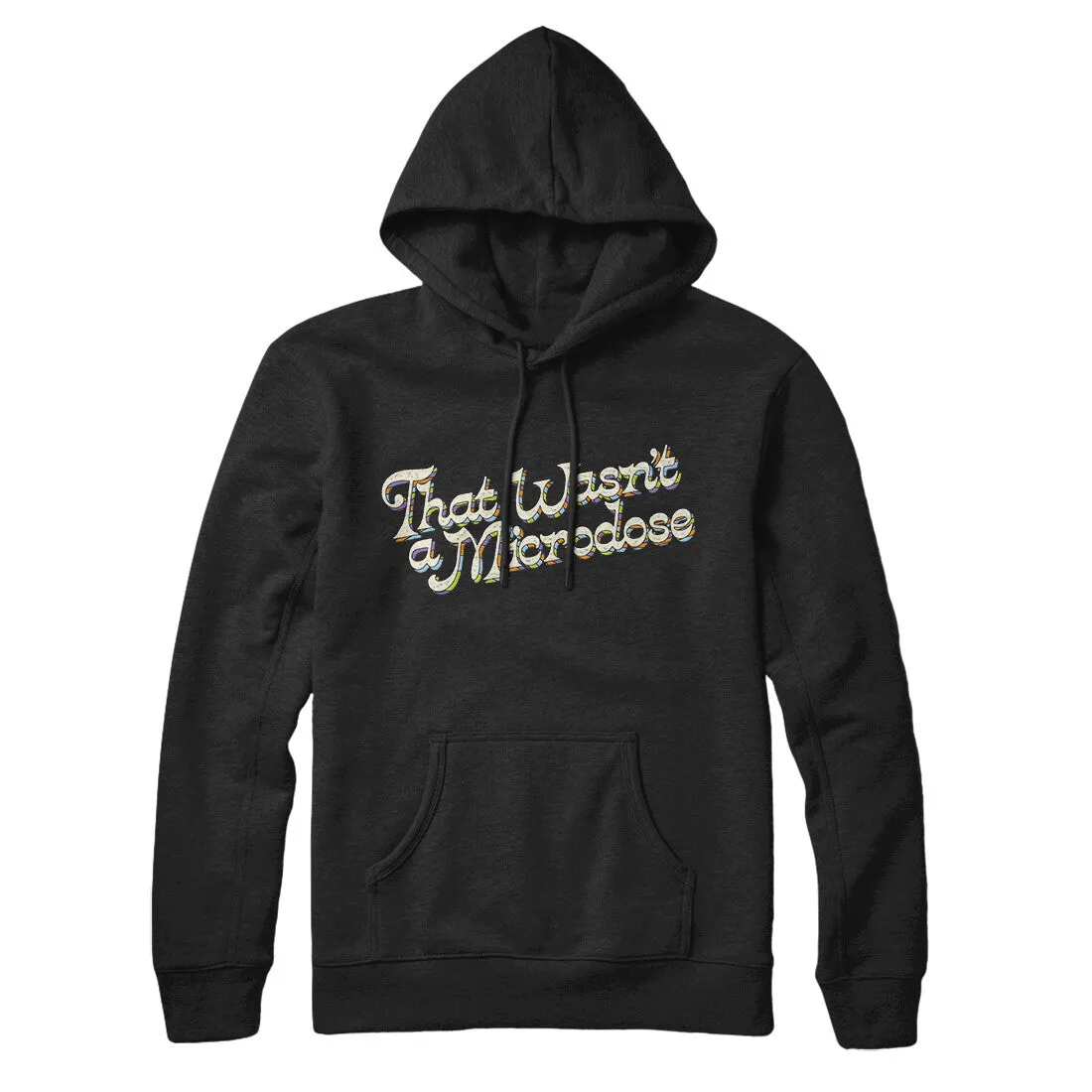 That Wasn’t A Microdose Hoodie