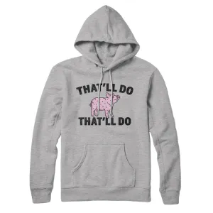 That’ll Do Pig That’ll Do Hoodie