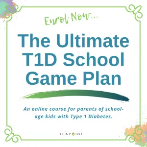 The Ultimate T1D School Game Plan – Online Course for Parents of School Children with Type1 Diabetes