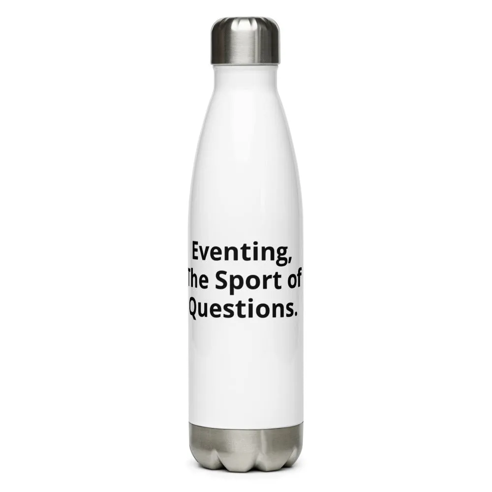Water Bottle - Eventing, the Sport of Questions...