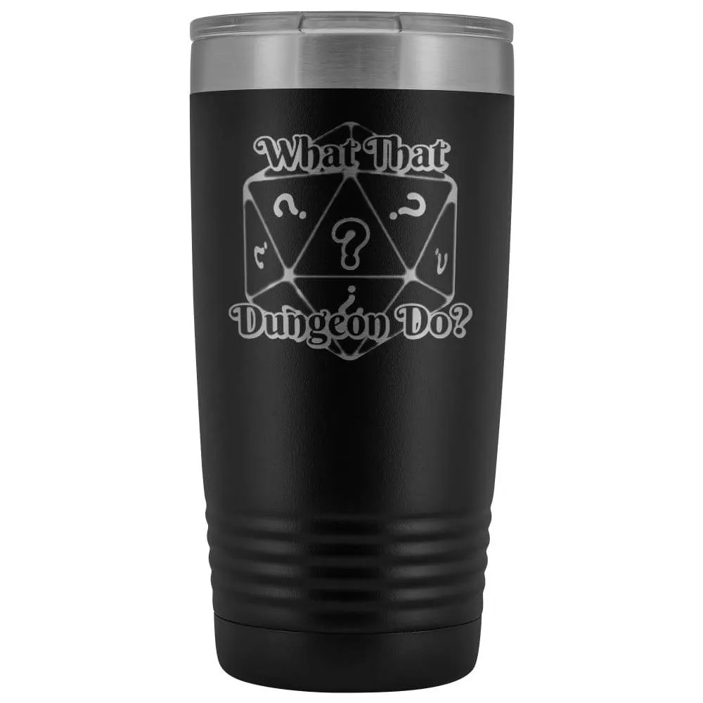 What That Dungeon Do? Podcast Logo 20oz Vacuum Tumbler