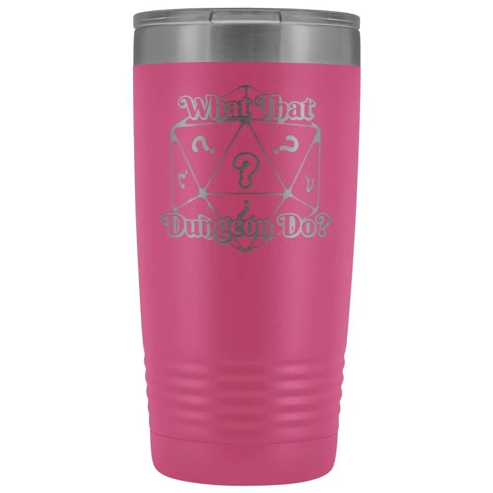 What That Dungeon Do? Podcast Logo 20oz Vacuum Tumbler