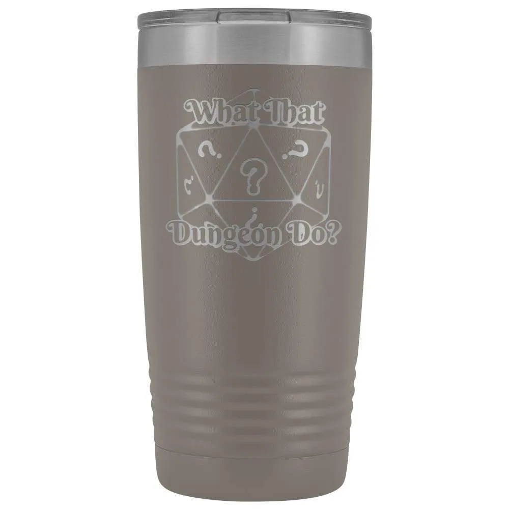 What That Dungeon Do? Podcast Logo 20oz Vacuum Tumbler