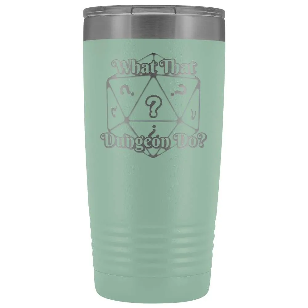 What That Dungeon Do? Podcast Logo 20oz Vacuum Tumbler