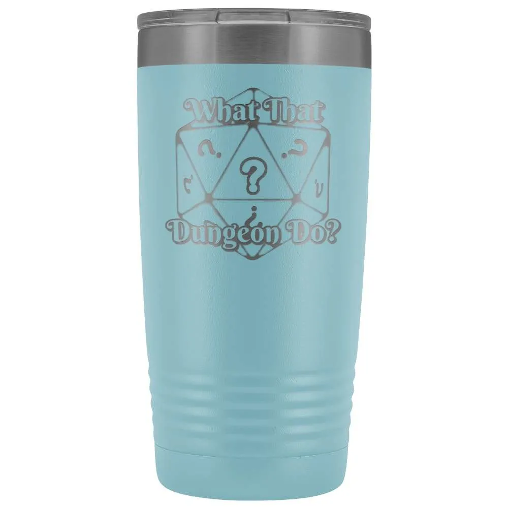 What That Dungeon Do? Podcast Logo 20oz Vacuum Tumbler