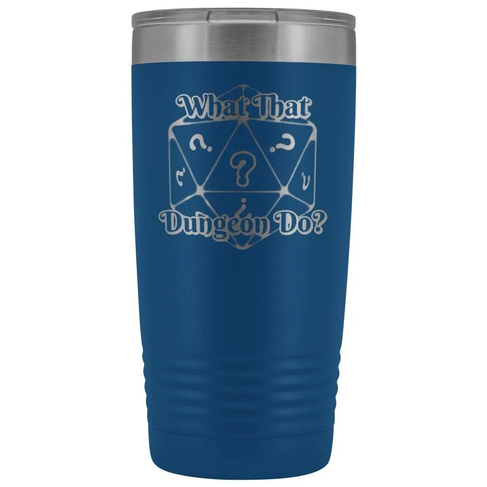 What That Dungeon Do? Podcast Logo 20oz Vacuum Tumbler