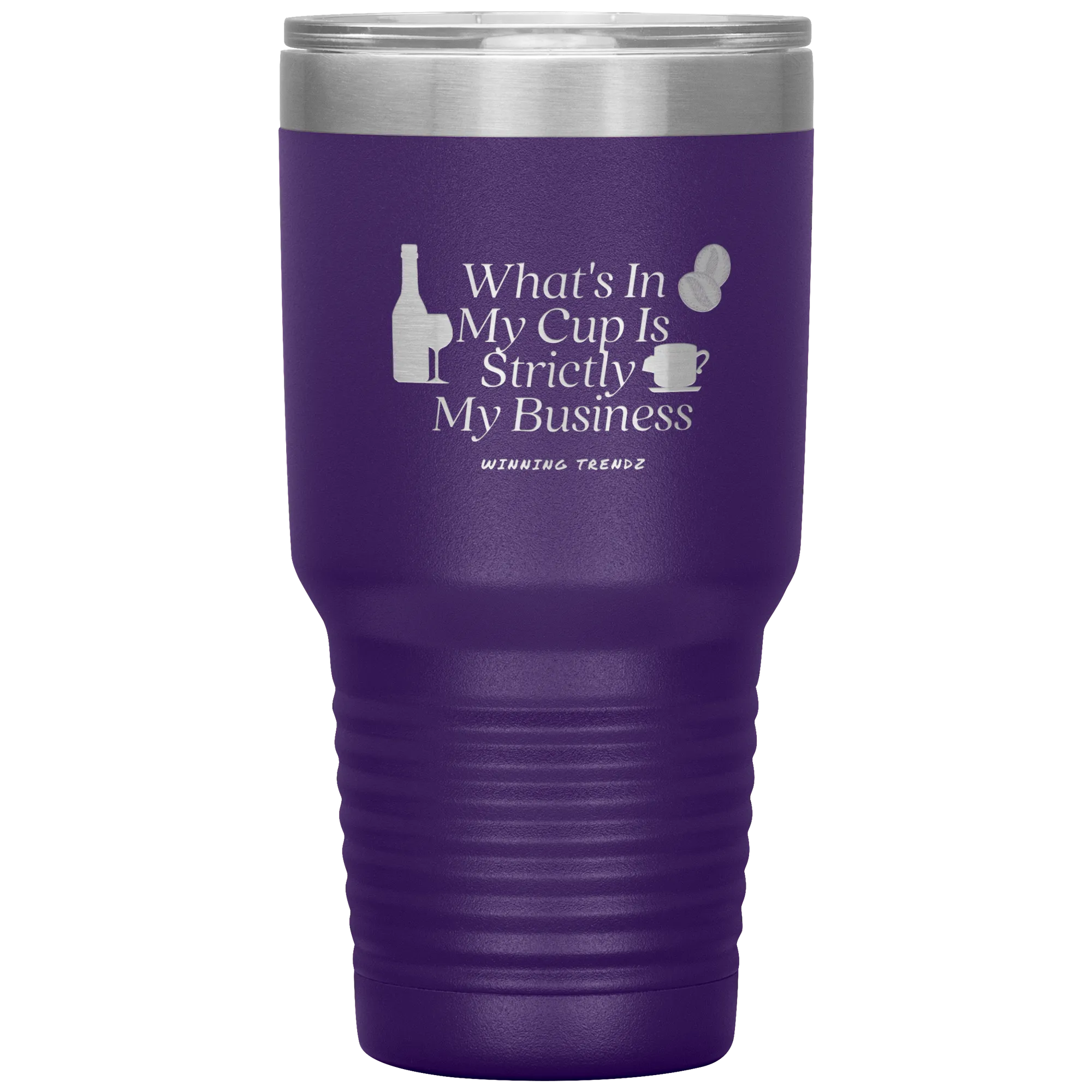 What's In My Cup 30 OZ. Tumbler