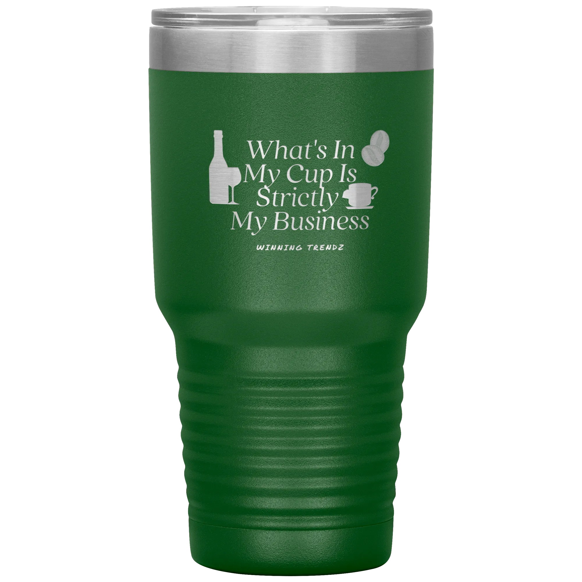 What's In My Cup 30 OZ. Tumbler