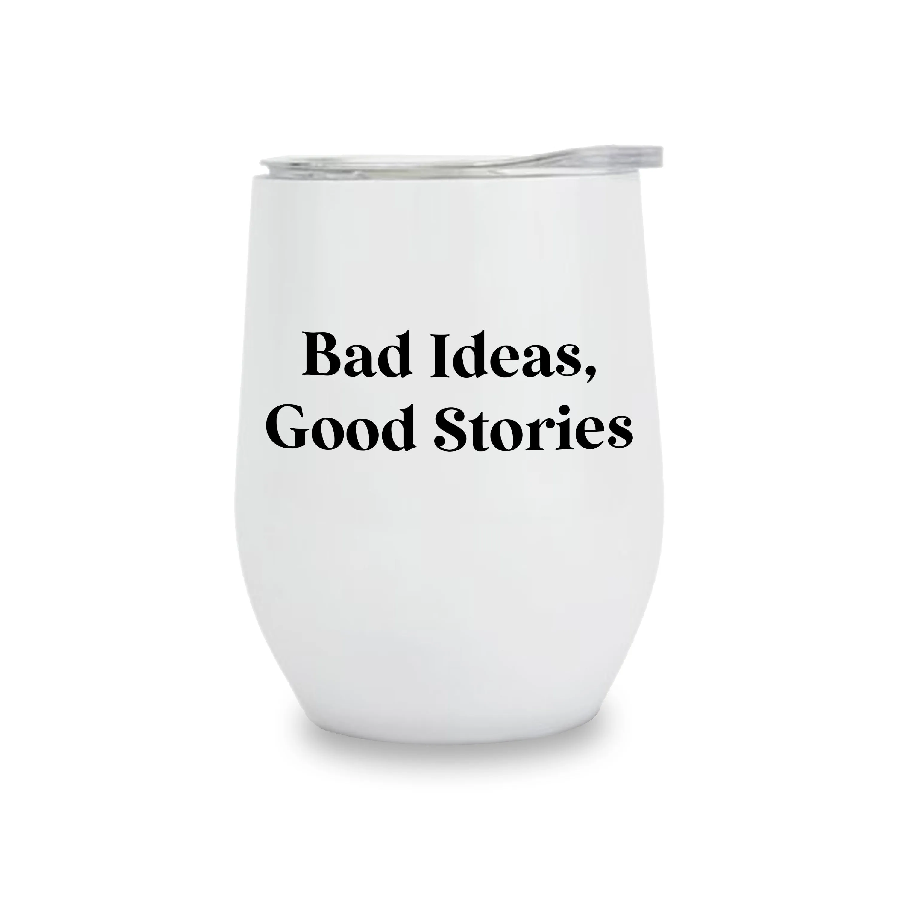 Wine Tumblers - Bad Ideas, Good Stories